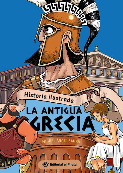 LA ANTIGUA GRECIA. HISTORIA ILUSTRADA