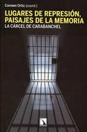 LUGARES DE REPRESION, PAISAJES DE LA MEMORIA. LA CÁRCEL DE CARABANCHEL