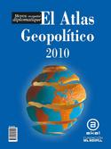 EL ATLAS GEOPOLITICO 2010. LE MONDE DIPLOMATIQUE