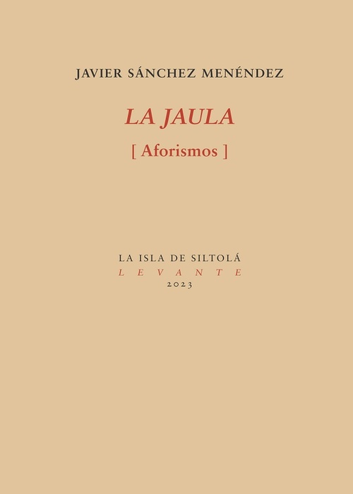 LA JAULA. AFORISMOS