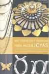 300 CONSEJOS Y TECNICAS PARA HACER JOYAS