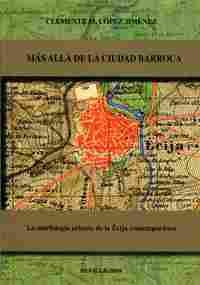 MAS ALLA DE LA CIUDAD BARROCA. MORFOLOGIA URBANA ECIJA CONTEMPORANEA