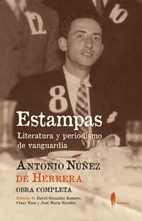 ESTAMPA. LITERATURA Y PERIODISMO DE VANGUARDIA (OBRA COMPLETA).