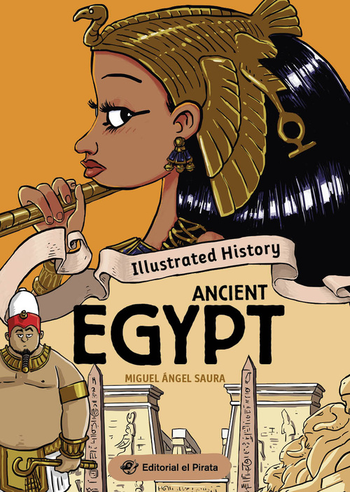 ANCIENT EGYPT. ILUSTRATED HISTORY