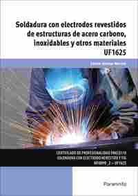 SOLDADURA CON ELECTRODOS REVESTIDOS DE ESTRUCTURAS DE ACERO DE CARBONO, INOXIDABLES Y OTROS MATERIAL