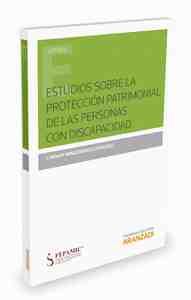 ESTUDIOS SOBRE LA PROTECCION PATRIMONIAL DE LAS PERSONAS CON DISCAPACIDAD