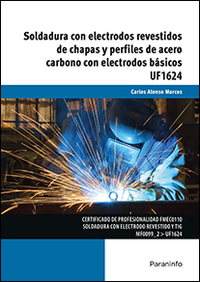 SOLDADURA CON ELECTRODOS REVESTIDOS DE CHAPAS Y PERFILES DE ACERO CARBONO CON ELECTRODOS BASICOS