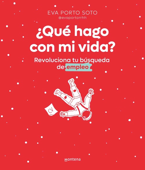 ¿QUÉ HAGO CON MI VIDA?. REVOLUCIONA TU BÚSQUEDA DE EMPLEO
