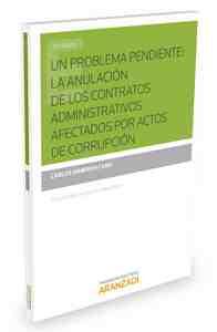 UN PROBLEMA PENDIENTE. LA ANULACIÓN DE LOS CONTRATOS ADMINISTRATIVO AFECTADOS POR ACTOS D CORRUCCIÓN