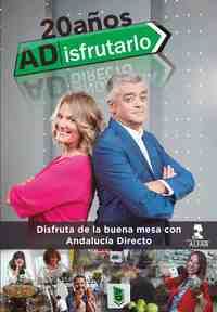 A DISFRUTARLO. 20 AÑOS. DISFRUTA DE LA BUENA MESA CON ANDALUCIA DIRECTO