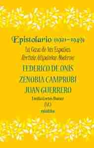 EPISTOLARIO (1921-1948) LA CASA DE LAS ESPAÑAS. REVISTA HISPÁNICA MODERNA