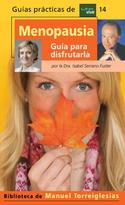 MENOPAUSIA: GUIA PARA DISFRUTARLA, LA (GUIAS PRACTICAS DE SABER VIVIR)