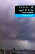 CAPTACION DEL AGUA DE LLUVIA. SOLUCION CAIDA DEL CIELO