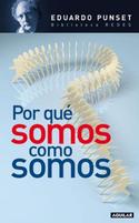 ¿ POR QUÉ SOMOS CÓMO SOMOS ?