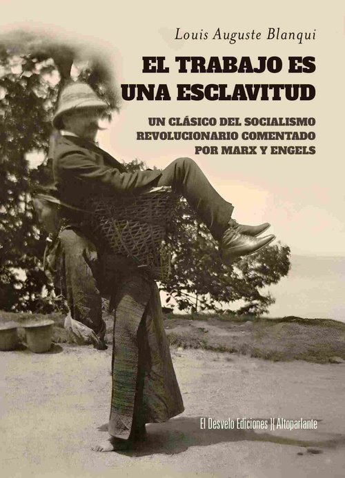 EL TRABAJO ES UNA ESCLAVITUD. UN TEXTO CLÁSICO DEL SOCIALISMO REVOLUCIONARIO COMENTADO POR MARX Y EN
