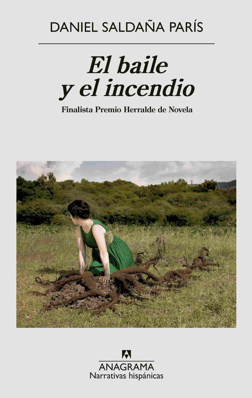 EL BAILE Y EL INCENDIO (FINALISTA PREMIO HERRALDE DE NOVELA)