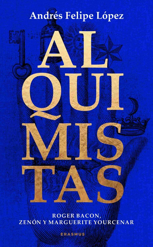 ALQUIMISTAS. ROGER BACON, ZENÓN Y MARGUERITE YOURCENAR