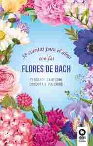38 CUENTOS PARA EL ALMA CON LAS FLORES DE BACH