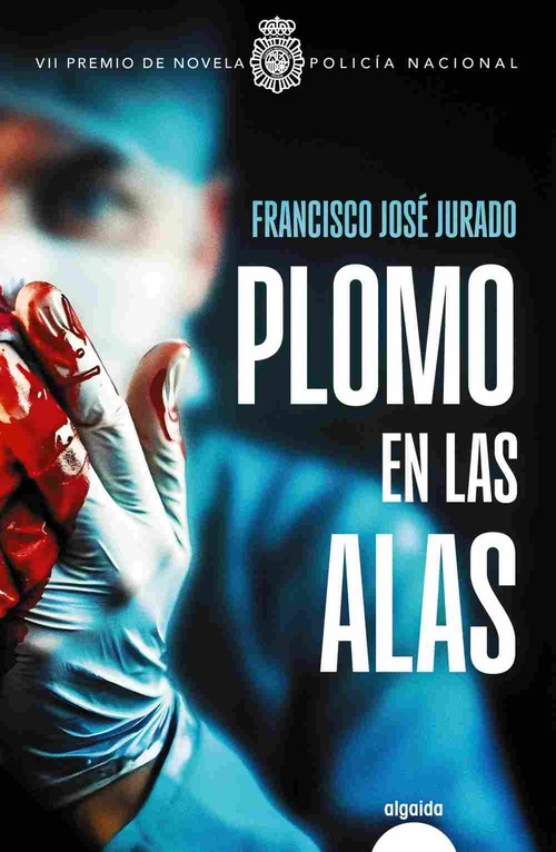 PLOMO EN LAS ALAS (VII PREMIO DE NOVELA POLICÍA NACIONAL)