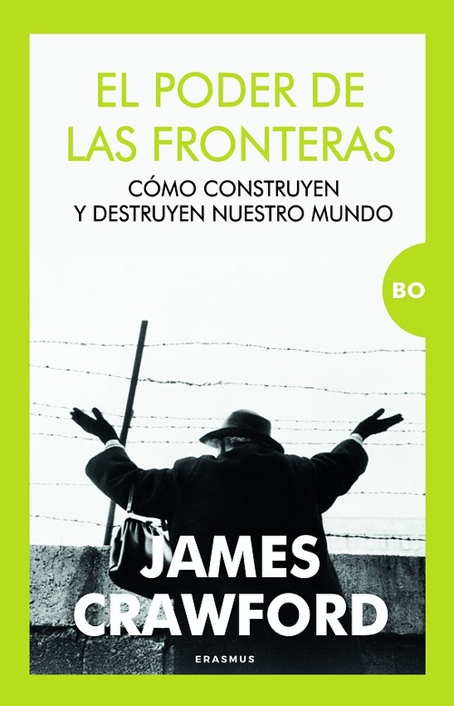 PODER DE LAS FRONTERAS, EL. CÓMO CONSTRUYEN Y DESTRUYEN NUESTRO MUNDO
