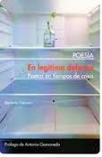 EN LEGITIMA DEFENSA. POETAS EN TIEMPOS DE CRISIS