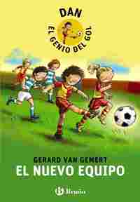 1. EL NUEVO EQUIPO. DAN EL GENIO DEL GOL