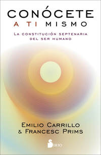 CONOCETE A TI MISMO. CONSTITUCION SEPTENARIA SER HUMANO