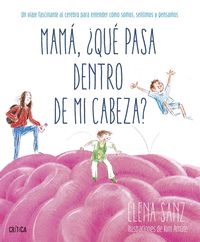 MAMÁ, ¿QUÉ PASA DENTRO DE MI CABEZA?