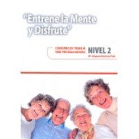 ENTRENE LA MENTE Y DISFRUTE. NIVEL 2. CUADERNOS DE TRABAJO PARA PERSONAS MAYORES