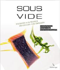 SOUS VIDE. INICIACIÓN A LA TÉCNICA DE COCCIÓN MAS DELICADA
