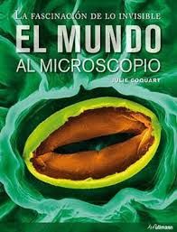 EL MUNDO AL MICROSCOPIO