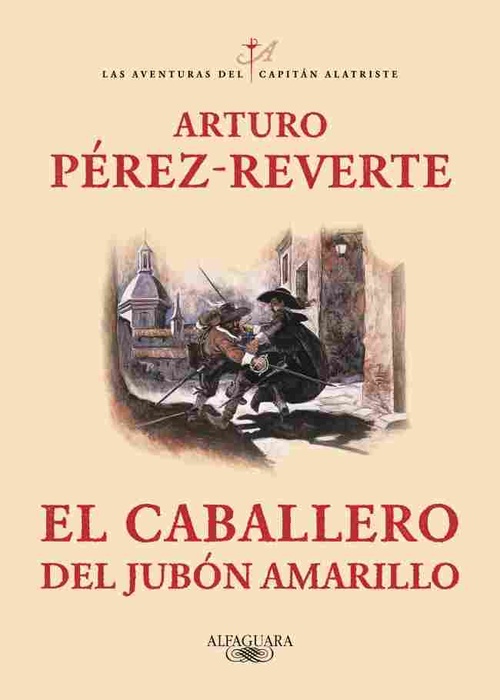 EL CABALLERO DEL JUBÓN AMARILLO. LAS AVENTURAS DEL CAPITAN ALATRISTE, V