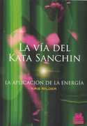 LA VIA DEL KATA SANCHIN. LA APLICACION DE LA ENERGIA