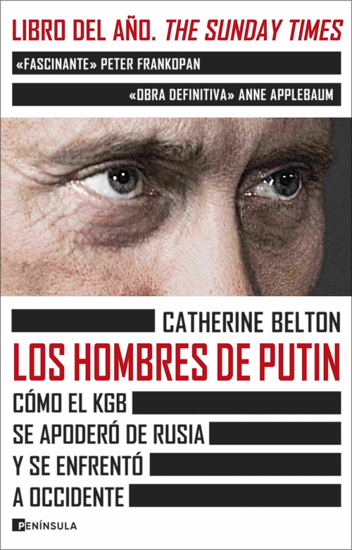 LOS HOMBRES DE PUTIN. CÓMO EL KGB SE APODERÓ DE RUSIA Y SE ENFRENTÓ A OCCIDENTE