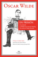 EN PRISION. DE PROFUNDIS. LA BALADA DE LA CARCEL. DOS CARTAS AL DAILY CHRONICLE
