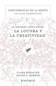 LA DELGADA LÍNEA ENTRE. LA LOCURA Y LA CREATIVIDAD