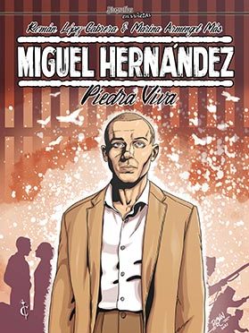 MIGUEL HERNÁNDEZ. PIEDRA VIVA