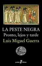 LA PESTE NEGRA. PRONTO, LEJOS Y TARDE