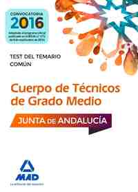 CUERPOS DE TÉCNICOS DE GRADO MEDIO DE LA JUNTA DE ANDALUCÍA. TEST DEL TEMARIO COMUN