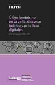 CIBERFEMINISMO EN ESPAÑA: DISCURSO TEÓRICO Y PRÁCTICAS DIGITALES