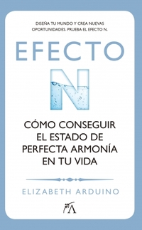 EFECTO N. CÓMO CONSEGUIR EL ESTADO DE PERFECTA ARMONÍA EN TU VIDA