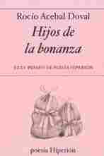 HIJOS DE LA BONANZA   (XXV PREMIO DE POESÍA HIPERIÓN)