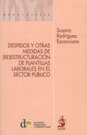 DESPIDOS Y OTRAS MEDIDAS DE (RE)ESTRUCTURACION DE PLANTILLAS LABORALES EN EL SECTOR PUBLICO