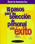 15 PASOS PARA LA ELECCION DE PERSONAL CON EXITO. METODO E INSTRUMENTOS