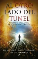 AL OTRO LADO DEL TUNEL. UN CAMINO HACIA LA LUZ EN EL UMBRAL DE LA MUERTE