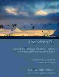 UNCOVERING CLIL: CONTENT AND LANGUAGE INTEGRATED LEARNING AND MULTILIN