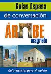 ARABE MAGREBI. GUIAS ESPASA DE CONVERSACION