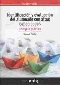 IDENTIFICACION Y EVALUACION DEL ALUMNADO CON ALTAS CAPACIDADES. UNA GUÍA PRÁCTICA