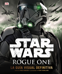 STAR WARS. ROGUE ONE. GUÍA VISUAL DEFINITIVA