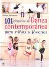 101 EJERCICIOS DE DANZA CONTEMPORANEA PARA NIÑOS Y JOVENES